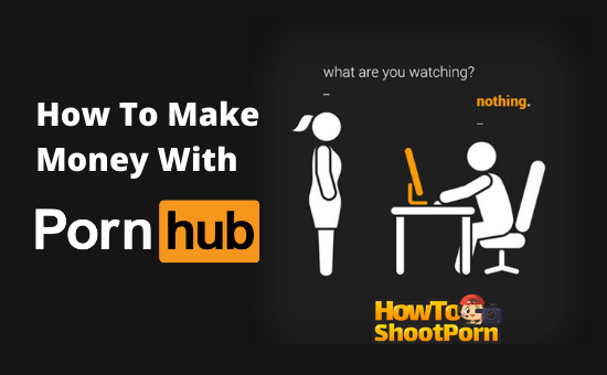 Can You Make Money On Pornhub