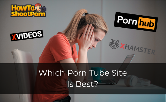 Which porn tubes are best